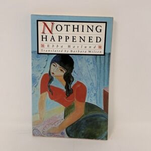 NOTHING HAPPENED By Ebba Haslund  - Paperback Vintage Book